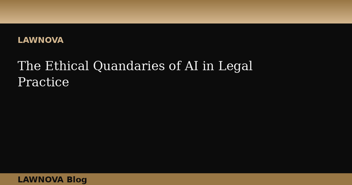 The Ethical Quandaries of AI in Legal Practice
