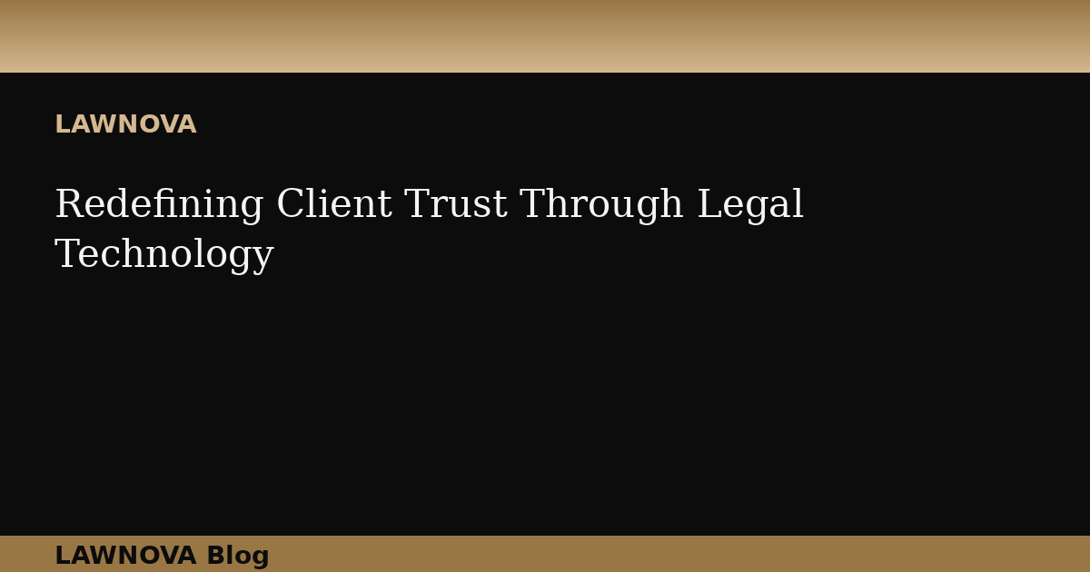 Redefining Client Trust Through Legal Technology