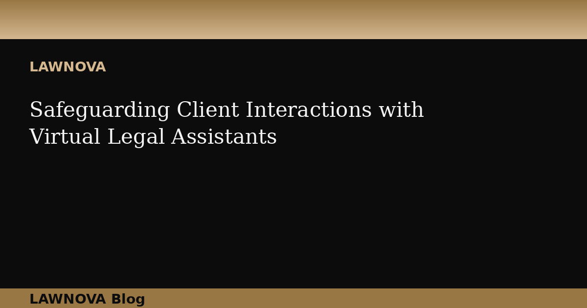 Safeguarding Client Interactions with Virtual Legal Assistants
